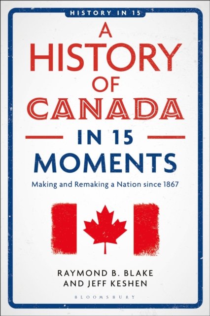 A History of Canada in 15 Moments