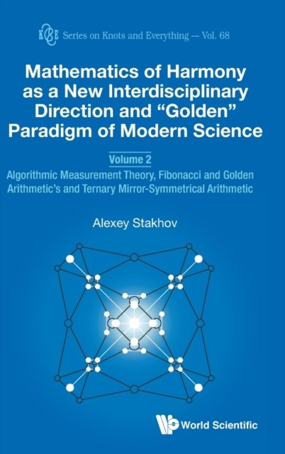 Mathematics Of Harmony As A New Interdisciplinary Direction And "Golden" Paradigm Of Modern Science - Volume 2: Algorithmic Measurement Theory, Fibonacci And Golden Arithmetic''s And Ternary Mirror-symmetrical Arithmetic