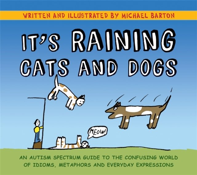 It''s Raining Cats and Dogs