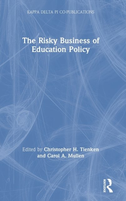 The Risky Business of Education Policy