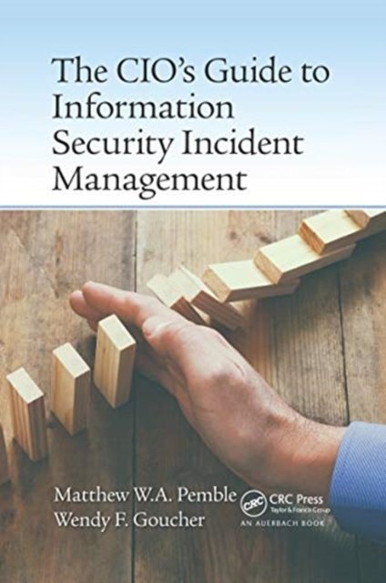 The Cio?s Guide to Information Security Incident Management