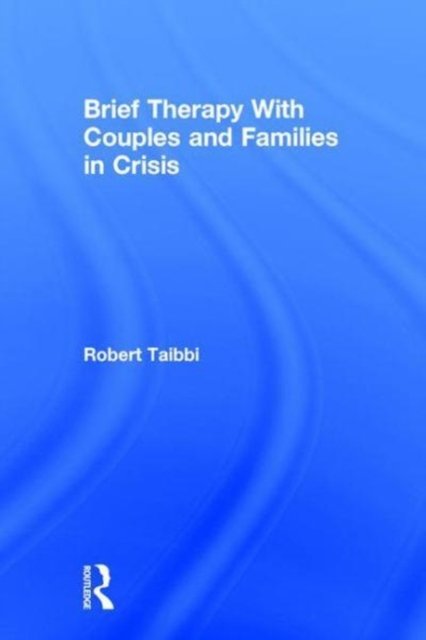Brief Therapy With Couples and Families in Crisis