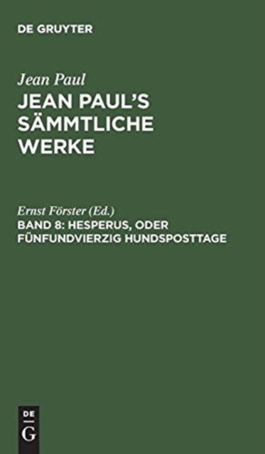 Hesperus, oder Funfundvierzig Hundsposttage