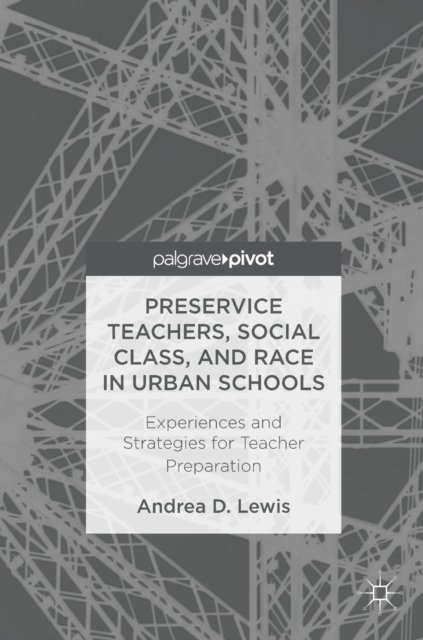 Preservice Teachers, Social Class, and Race in Urban Schools