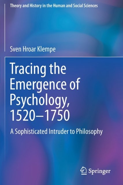 Tracing the Emergence of Psychology, 1520–?1750