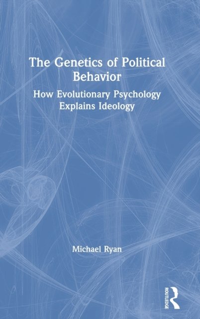 The Genetics of Political Behavior