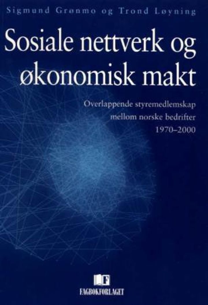 Sosiale nettverk og økonomisk makt - overlappende styremedlemskap mellom norske bedrifter 1970-2000