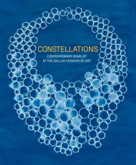 Constellations – Contemporary Jewelry at the Dallas Museum of Art