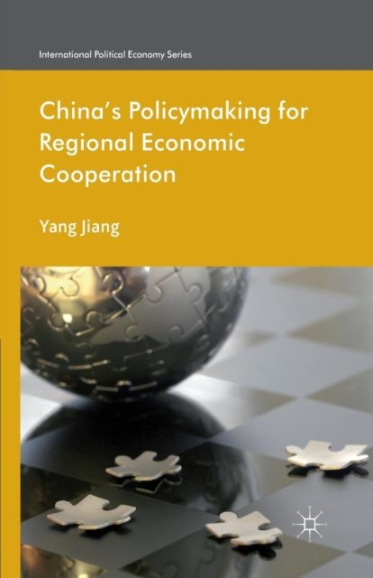 China''s Policymaking for Regional Economic Cooperation