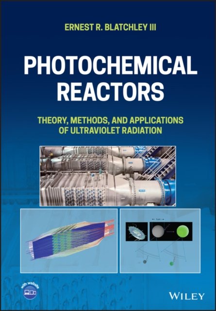 Photochemical Reactors – Theory, Methods, and Applications of Ultraviolet Radiation