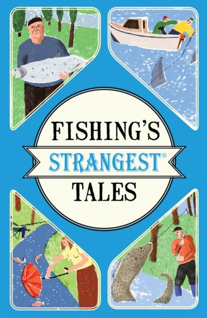 Fishing''s Strangest Tales