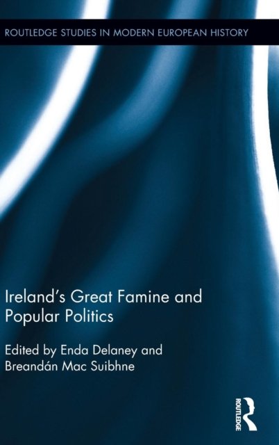 Ireland?s Great Famine and Popular Politics