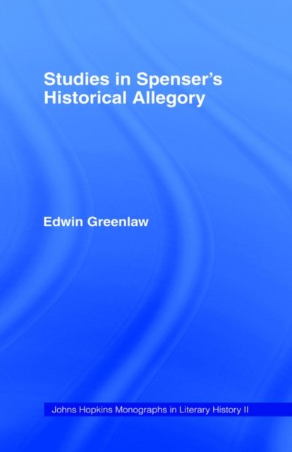 Studies in Spenser''s Historical Allegory