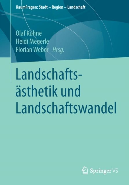 Landschaftsasthetik und Landschaftswandel
