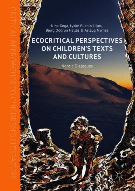 Ecocritical Perspectives on Children''s Texts and Cultures