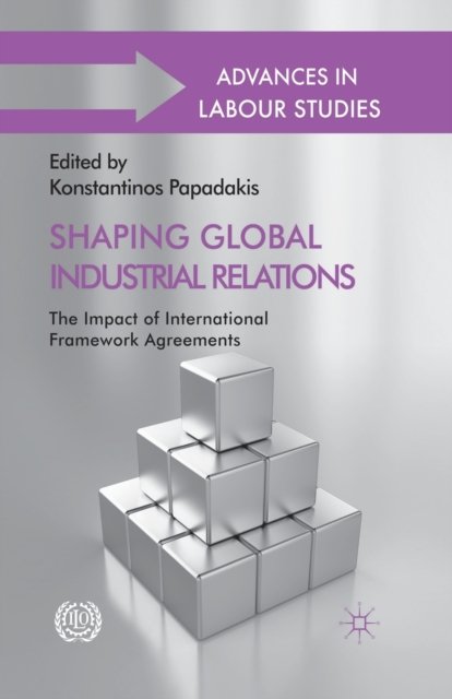 Shaping Global Industrial Relations