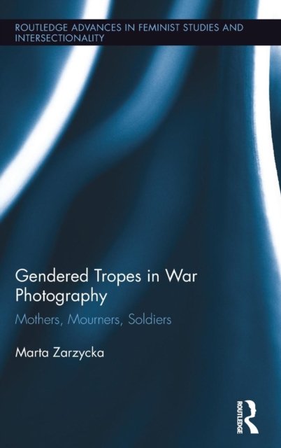 Gendered Tropes in War Photography