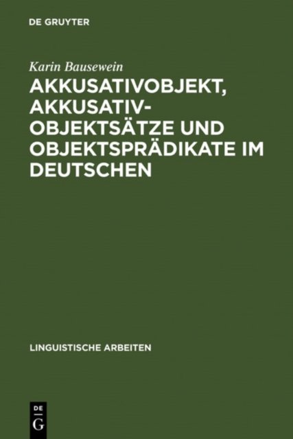 Akkusativobjekt, Akkusativobjektsatze und Objektspradikate im Deutschen
