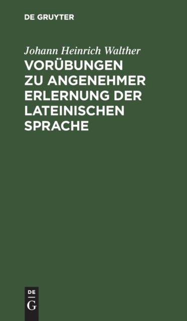 Vorubungen Zu Angenehmer Erlernung Der Lateinischen Sprache