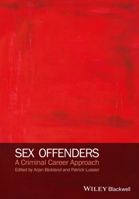 Sex Offenders – A Criminal Career Approach