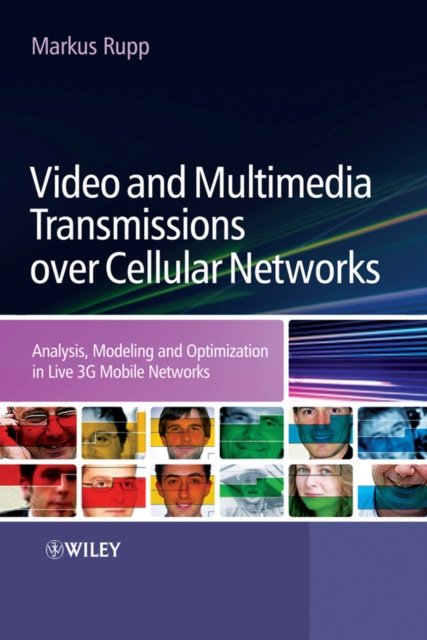 Video and Multimedia Transmissions over Cellular Networks – Analysis, Modelling and Optimization in Live 3G Mobile Networks