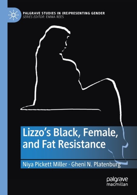 Lizzo''s Black, Female, and Fat Resistance