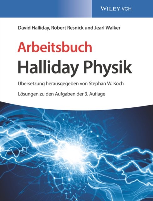 Arbeitsbuch Halliday Physik, L&ouml;sungen zu den Aufgaben der 3. Auflage
