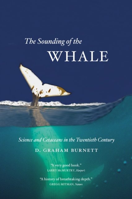 The Sounding of the Whale – Science and Cetaceans in the Twentieth Century
