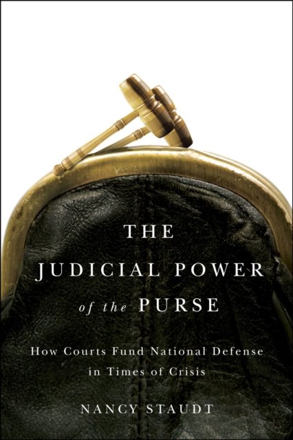 The Judicial Power of the Purse – How Courts Fund National Defense in Times of Crisis
