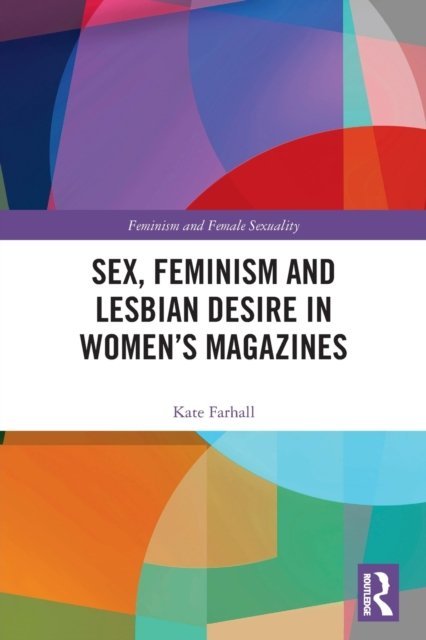Sex, Feminism and Lesbian Desire in Women?s Magazines