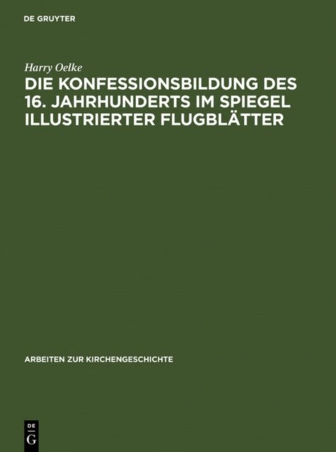 Die Konfessionsbildung des 16. Jahrhunderts im Spiegel illustrierter Flugblatter
