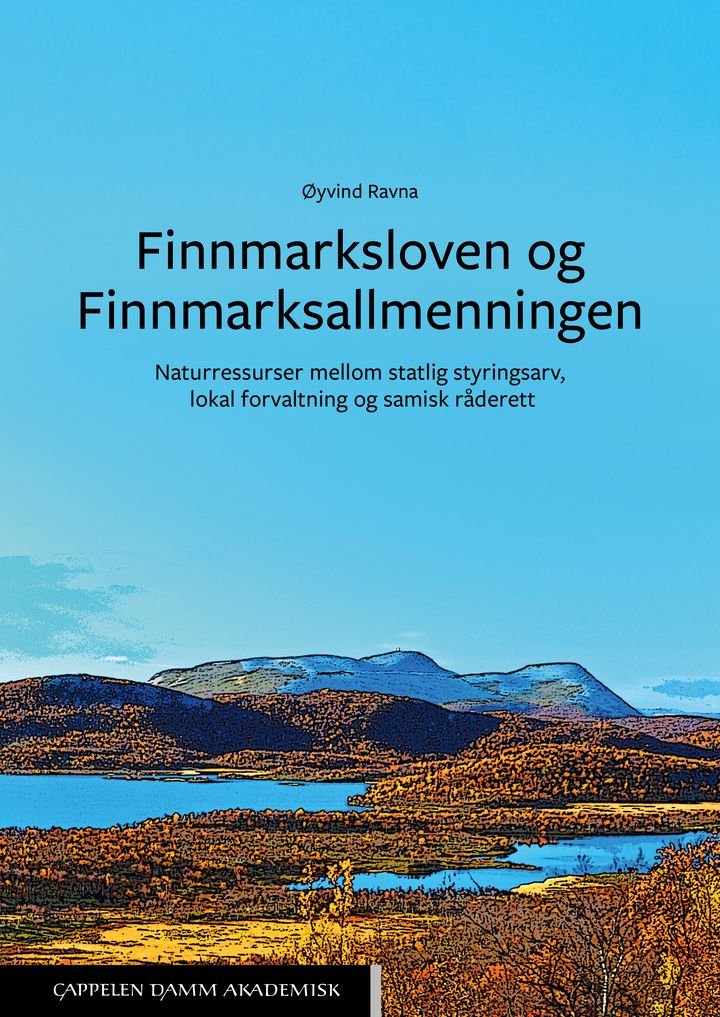 Finnmarksloven og Finnmarksallmenningen - naturressurser mellom statlig styringsarv, lokal forvaltning og samisk råderett