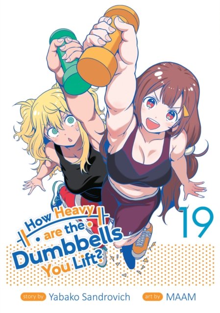 How Heavy are the Dumbbells You Lift? Vol. 19