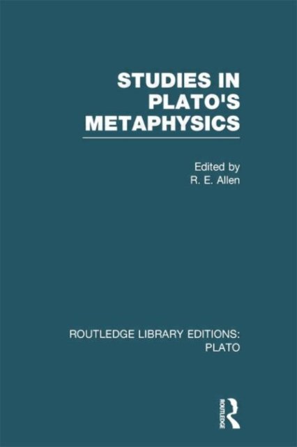 Studies in Plato''s Metaphysics