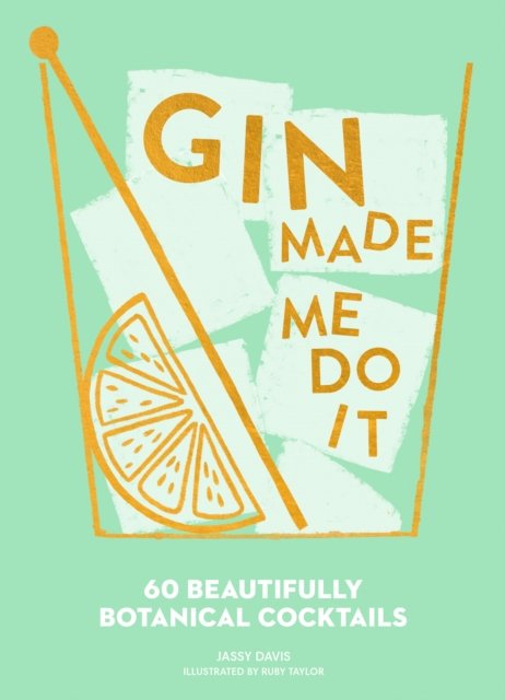 GIN MADE ME DO IT HB