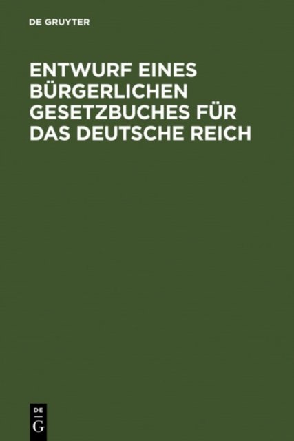 Entwurf Eines Burgerlichen Gesetzbuches Fur Das Deutsche Reich