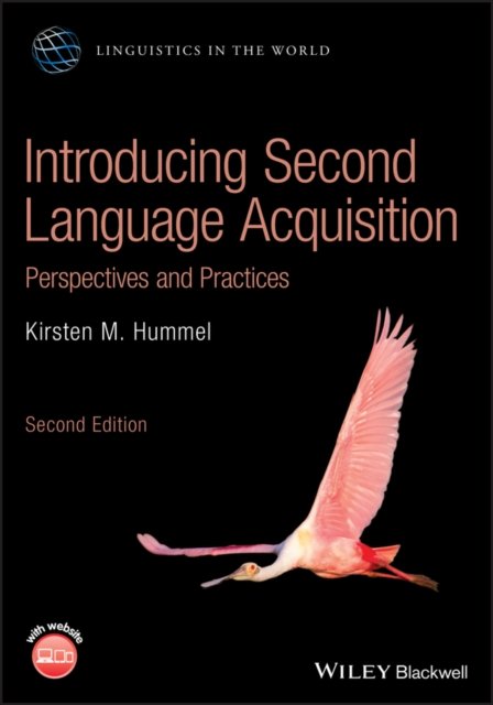Introducing Second Language Acquisition – Perspectives and Practices