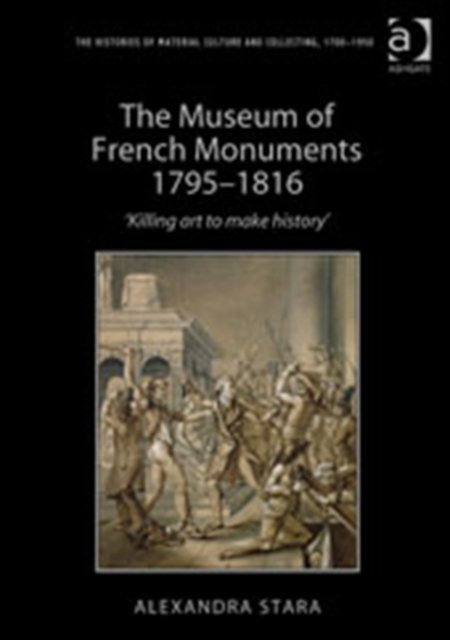 The Museum of French Monuments 1795-1816