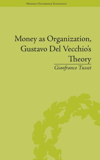 Money as Organization, Gustavo Del Vecchio''s Theory