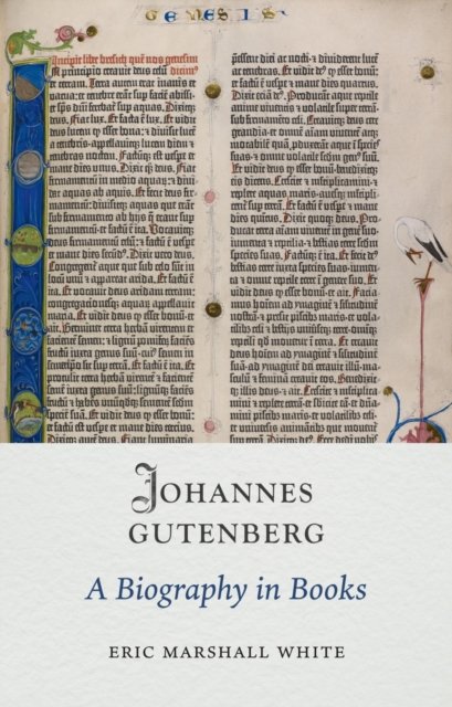 Johannes Gutenberg – A Biography in Books