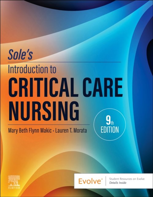 Sole''s Introduction to Critical Care Nursing