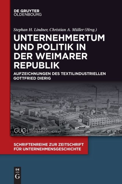 Unternehmertum Und Politik in Der Weimarer Republik