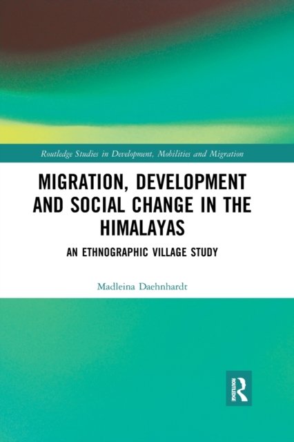 Migration, Development and Social Change in the Himalayas