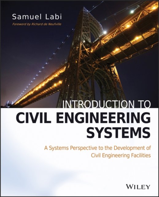 Introduction to Civil Engineering Systems – A Systems Perspective to the Development of Civil Engineering Facilities