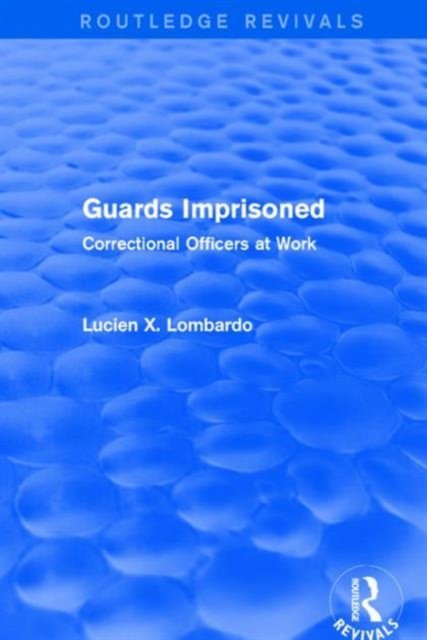 Routledge Revivals: Guards Imprisoned (1989)