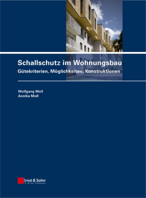 Schallschutz im Wohnungsbau –  Gütekriterien, Möglichkeiten, Konstruktionen