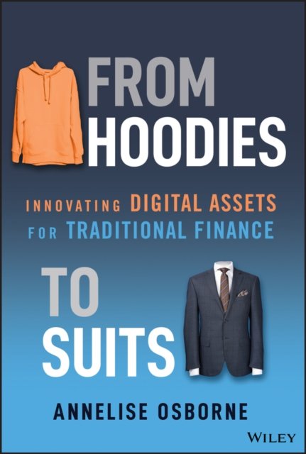 From Hoodies to Suits – Innovating Digital Assets for Traditional Finance