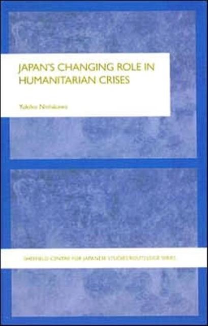 Japan''s Changing Role in Humanitarian Crises