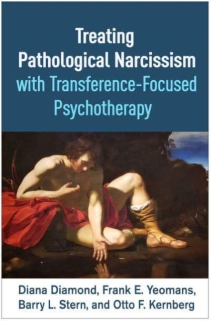Treating Pathological Narcissism With Transference-focused Psychotherapy
