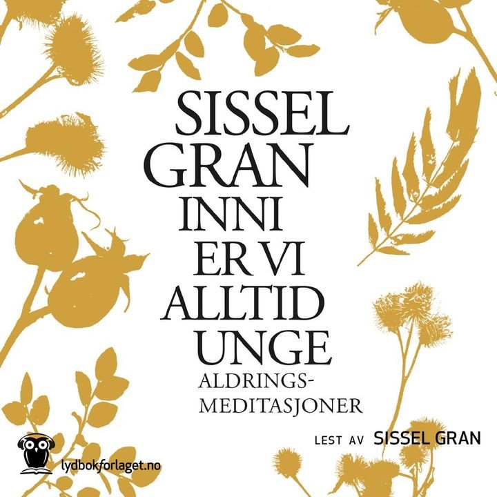 Inni er vi alltid unge - aldringsmeditasjoner
